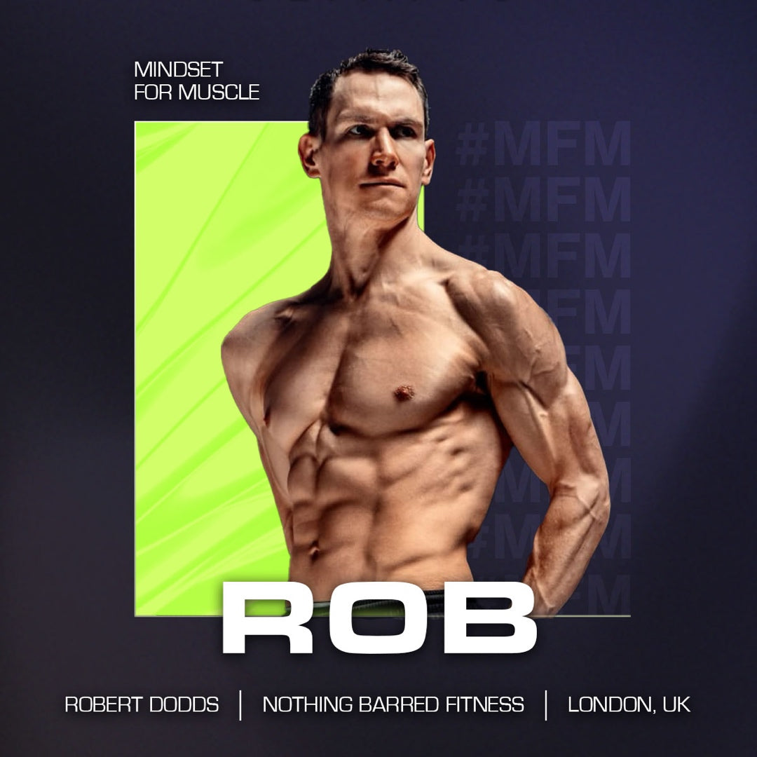 Mindset For Muscle #6 - Get to know Robert Dodds, Nothing barred fitness